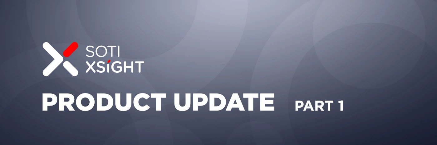 SOTI XSight Product Update Part 1